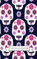 Sugar Skulls Coloring Book: Sugar Skulls Gifts for Kids 4-8, Girls or Adult Relaxation - Stress Relief Turkey lover Birthday Coloring Book Made in USA