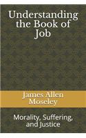Understanding the Book of Job: Morality, Suffering, and Justice