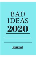 BAD IDEAS 2020 journal.writing journal