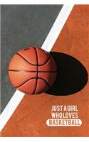 Just A Girl Who Loves Basketball