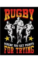 Rugby Where You Get Points For Trying: Funny Rugby: Where You Get Points For Trying Sport Pun 2020-2021 Weekly Planner & Gratitude Journal (110 Pages, 8" x 10") Blank Sections For Writing