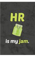 HR Is My Jam: Blank Lined Notebook Journal Diary for Human Resources Professionals
