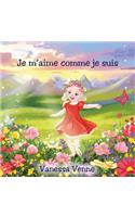 Je m'aime comme je suis: (1 Children's Book)
