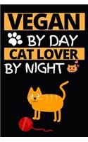 Vegan By Day Cat Lover By Night: Funny Vegan Notebook/Journal (6" X 9") Gift For Christmas Or Birthday