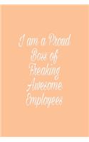 I am a Proud Boss of Freaking Awesome Employees