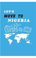 Let's Move To Nigeria Notebook Birthday Gift