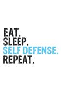 Eat Sleep Self Defense Repeat Best Gift for Self Defense Fans Notebook A beautiful
