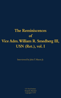 The Reminiscences of Vice Adm. William R. Smedberg III, USN (Ret.), vol. I: 1902-1994