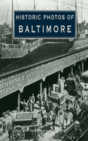 Historic Photos of Baltimore: (Historic Photos)