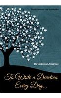 To Write a Devotion Every Day... Devotional Journal