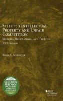 Selected Intellectual Property and Unfair Competition Statutes, Regulations, and Treaties, 2019