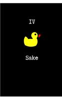 IV Duck Sake