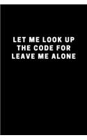 Let Me Look Up The Code For Leave Me Alone