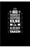 Be Yourself Everyone Else Is Already Taken: Composition Notebook Writing Journal 6" x 9" 0 Pages. Journal Notebook for Note Taking, Diary, Journaling, Gratitude and Reminder for Girls, Women a