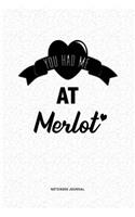You Had Me At Merlot