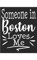 Someone In Boston Loves Me: Long Distance Relationship Best Friend Grandparent Grandma Grandpa Composition Notebook 100 College Ruled Pages Journal Diary