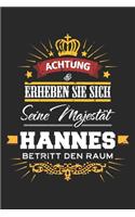 Achtung Erheben Sie sich Seine Majestät Hannes Betritt den Raum