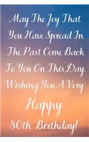 May The Joy That You Have Spread In The Past Come Back To You On This Day. Wishing You A Very Happy 80th Birthday!: May The Joy That You Have 80th Birthday Card Quote Journal / Notebook / Diary / Greetings / Appreciation Gift (6 x 9 - 110 Blank Lined Page