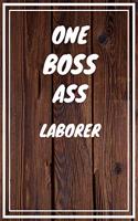 One Boss Ass Laborer