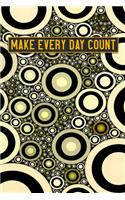 Make Each Day Count