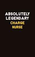 Absolutely Legendary Charge nurse