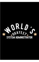 World's Okayest System Administrator: Nice Notebook for System Administrator - Funny Christmas Gift Idea for System Administrator - System Administrator Journal - 100 pages 6x9 inches