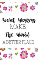 Social Workers Make The World A Better Place