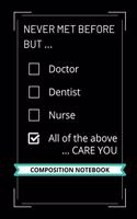 Never met before but ... Doctor, Dentist, Nurse ... Care you