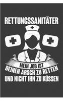 Rettungssanitäter Mein Job ist deinen Arsch zu retten und nicht ihn zu küssen