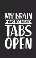 My Brain Has Too Many Tabs Open: Ruled Notebook, Funny Work Planner, Daily & Weekly Organizer, Sarcastic Office Humor, Journal For Colleagues, Co-Workers, Bosses