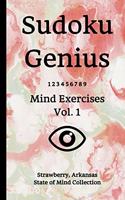 Sudoku Genius Mind Exercises Volume 1: Strawberry, Arkansas State of Mind Collection
