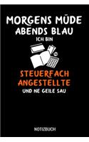 Morgens Müde abends blau ich bin Steuerfachangestellte und ne geile Sau: A5 Tagesplaner mit 120 Seiten für Verwaltung und Angestellte. Der Tagesplaner kann individuelll auf Ihr gewünschtes Datum angepasst werden und kann 