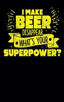 I Make Beer Disappear What's Your Superpower?