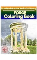 FORGE Coloring book for Adults Relaxation Meditation Blessing: Sketches Coloring Book Grayscale Pictures