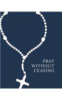 Pray Without Ceasing