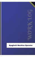 Spaghetti Machine Operator Work Log