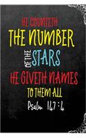 He Counteth the Number of the Stars. He Giveth Names to Them All - Psalm 147: 4: Bible Verse Journal, Sermon Notes, or Prayer Journal