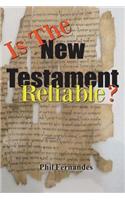 Is the New Testament Reliable?