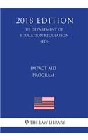 Impact Aid Program (US Department of Education Regulation) (ED) (2018 Edition)