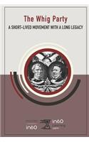 The Whig Party: A Short-Lived Movement with a Long Legacy