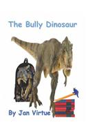 The Bully Dinosaur