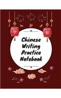 Chinese Writing Practice Notebook: Practice Writing Chinese Characters! Tian Zi Ge Paper Workbook &#9474;Learn How to Write Chinese Calligraphy Pinyin For Beginners