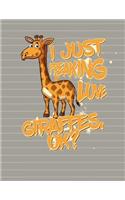 I Just Freaking Love Giraffes OK Notebook - College Ruled: 130 Pages 8.5 x 11 Lined Writing Paper School Student Teacher English Language Arts