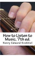 How to Listen to Music, 7th Ed.