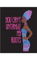 You Can't Untangle My Roots: Pink Purple College Ruled Notebook (7.5 X 9.25) 200 Pages(college Notebook, Ruled Notebook,200 Page Composition Book,200 Page Journal,200 Page Noteb