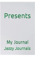 Presents: My Journal