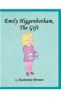 Emily Higgenbotham, The Gift