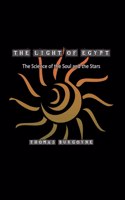 Light of Egypt: The Science of the Soul and the Stars