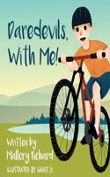 Daredevils, With Me!