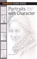Drawing Using Grids: Portraits with Character: (Drawing Using Grids)